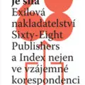 Sixty-Eight Publishers a&nbsp;Index: „paralelní životopis“